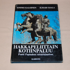 Kimmo Kaloinen - Ilmari Ojala Hakkapeliittain kotiinpaluu - Pentti Papinahon ratsastajapatsas